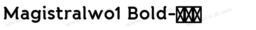 Magistralwo1 Bold字体转换